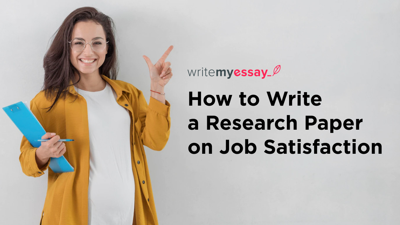 How to Write a Research Paper on Job Satisfaction