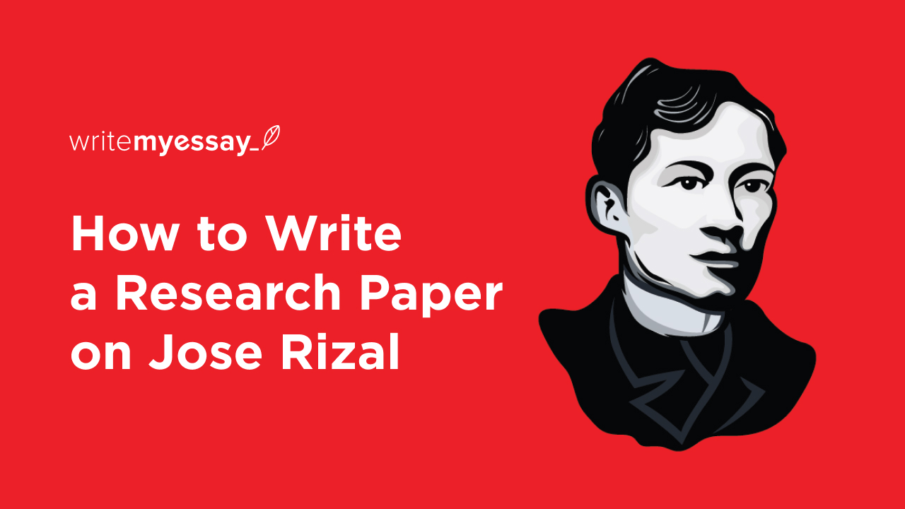 How to Write a Research Paper on Jose Rizal