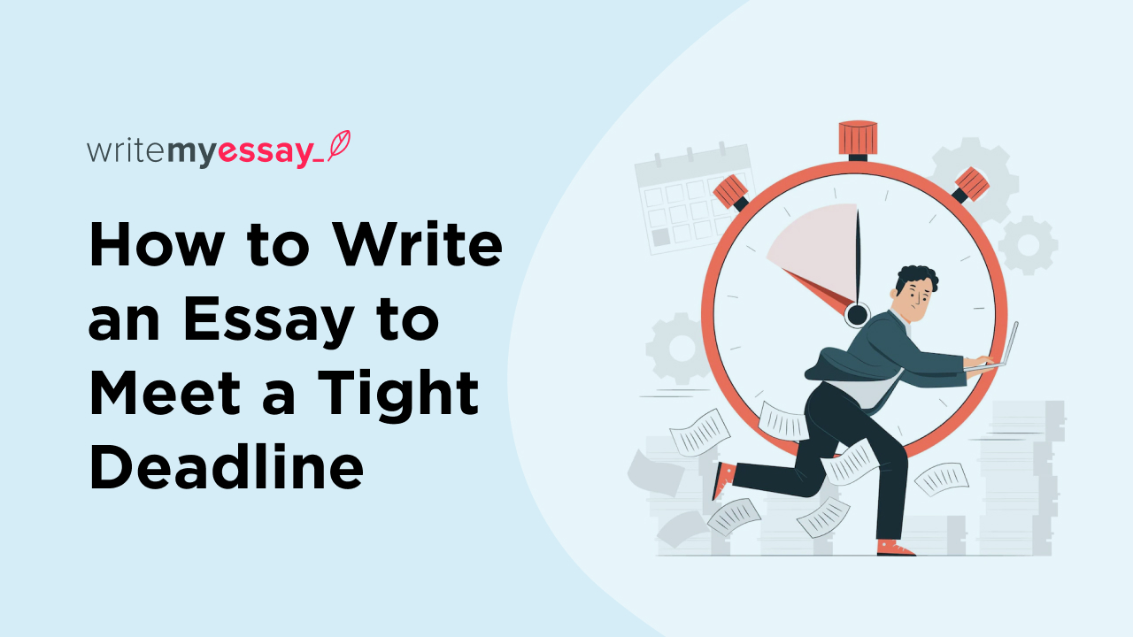 How to Write an Essay to Meet a Tight Deadline