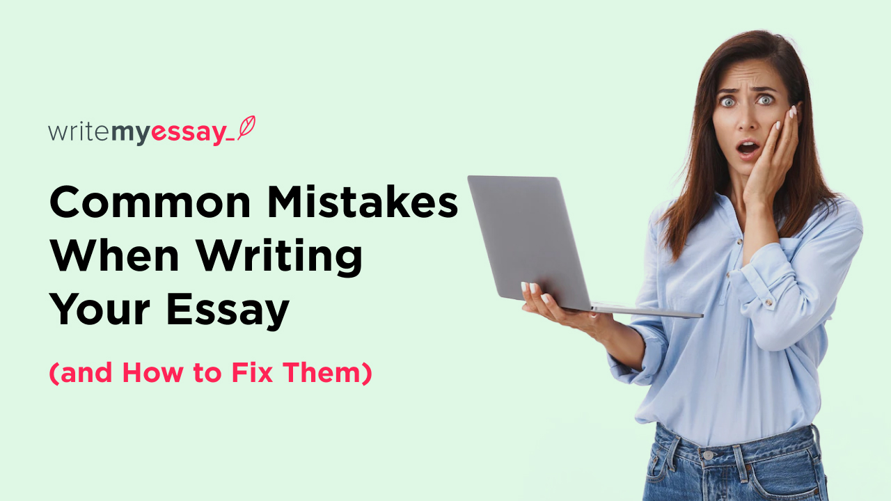 Common Mistakes When Writing Your Essay (and How to Fix Them)