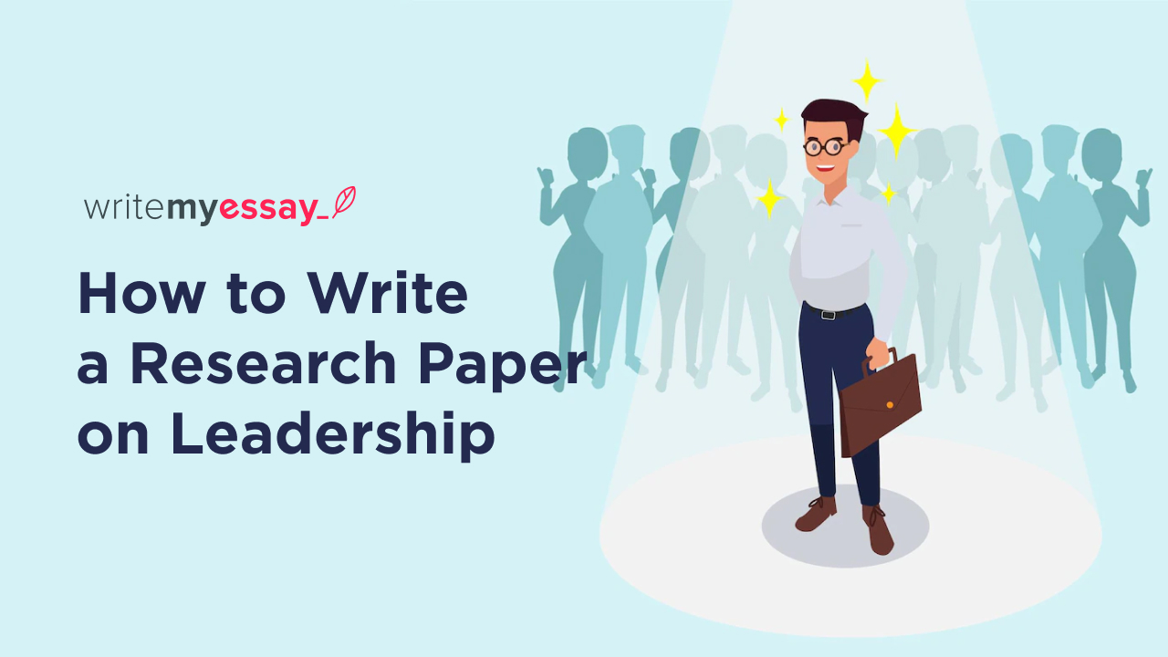 How to Write a Research Paper on Leadership