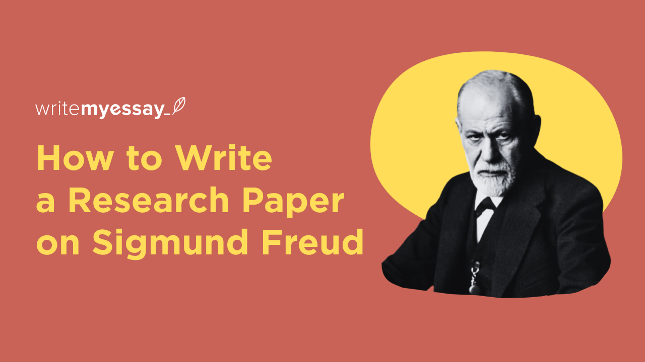 How to Write a Research Paper on Sigmund Freud