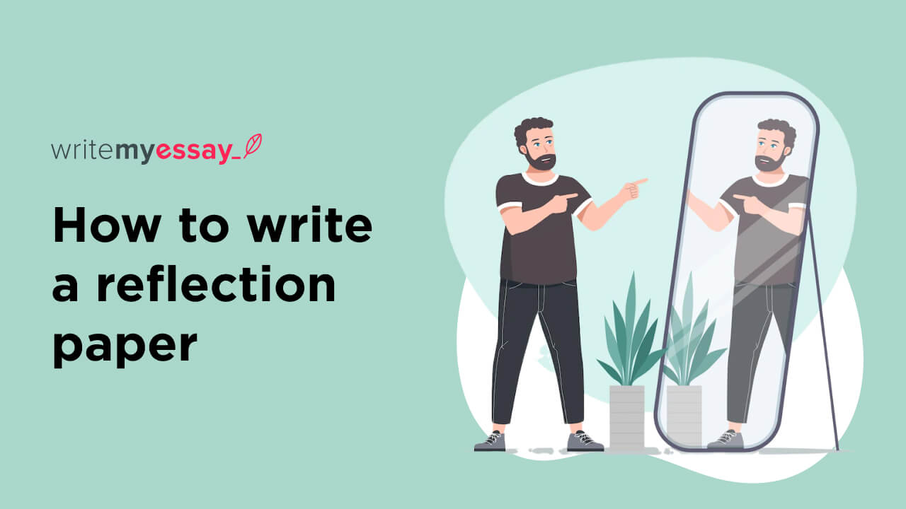 How To Write A Reflection Paper WriteMyEssay