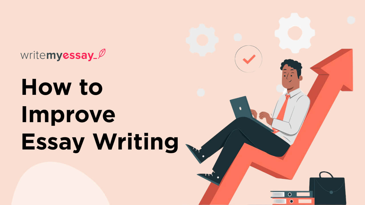How to Improve Essay Writing